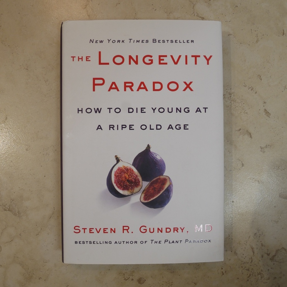The Longevity Paradox by Steven R. Gundry, MD (2019)~
